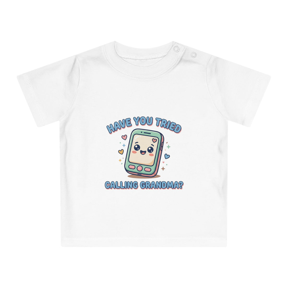 Have You Tried Calling Grandma? Cute Baby T-Shirt — Adorable Kawaii Phone Design for Newborns & Infant Gifts