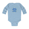 Infant Bodysuit - "Don't Ask Me, I Just Got Here" Cute Newborn Long Sleeve Onesie